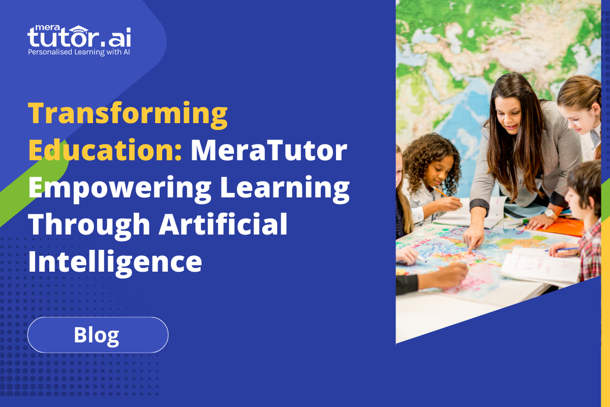 Transforming Education: Empowering Learning Through Mera Tutor’s AI for Learning