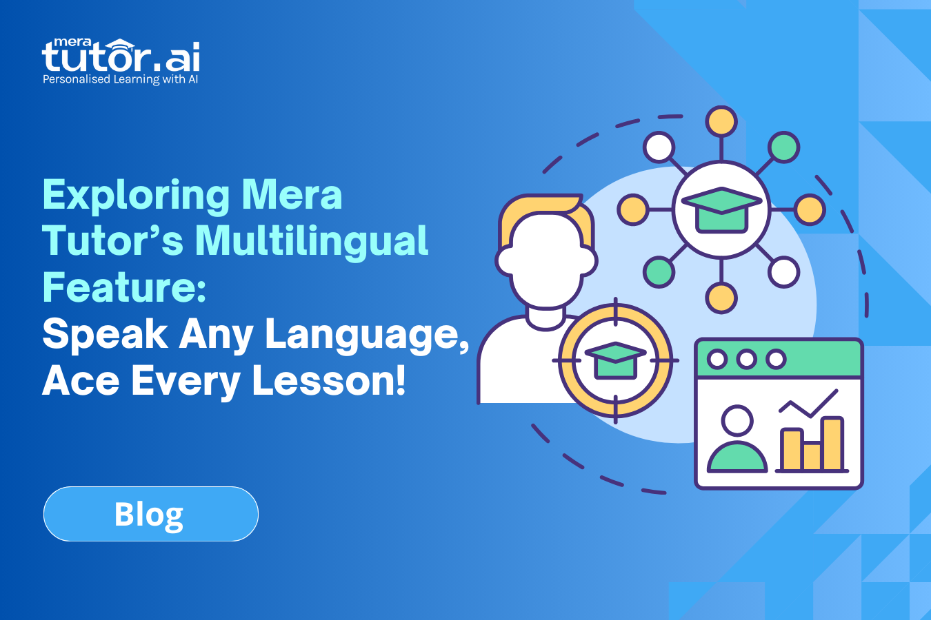 Exploring Mera Tutor’s Multilingual Feature: Speak Any Language, Ace Every Lesson!